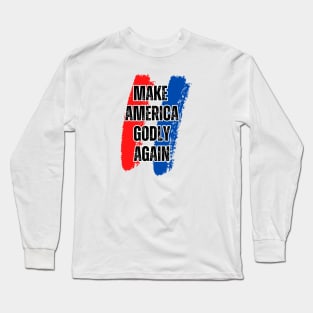 MAKE AMERICA GODLY AGAIN Long Sleeve T-Shirt